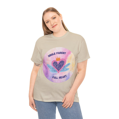 Unisex T-Shirt - Single Parent, Full Heart