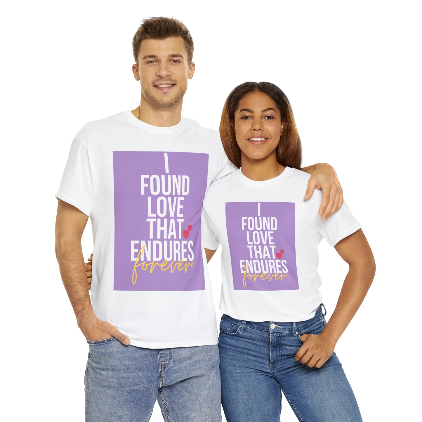 Unisex Heavy Cotton Tee -  I found love that endures forever