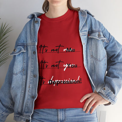 Unisex Heavy Cotton Tee - It’s not me. It’s not you. It’s depression!