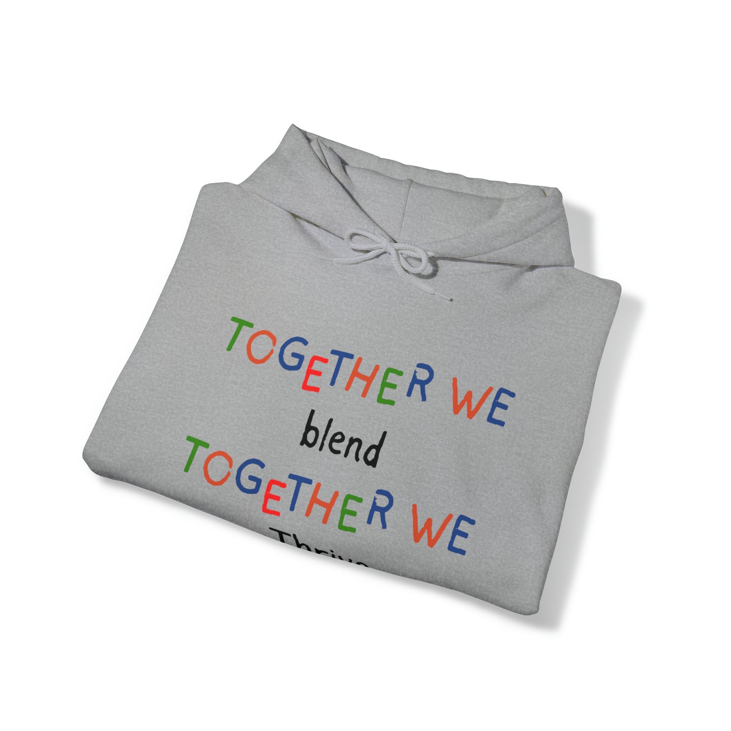 Unisex Hooded Sweatshirt - Together We Blend, Together We Thrive