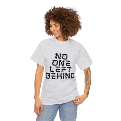 Unisex T-Shirt - No One Left Behind