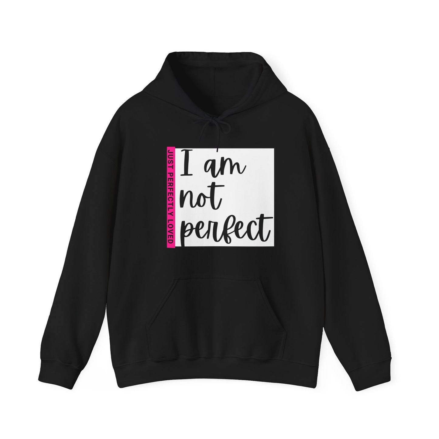 Unisex Hooded Sweatshirt - I am not perfect, just perfectly loved