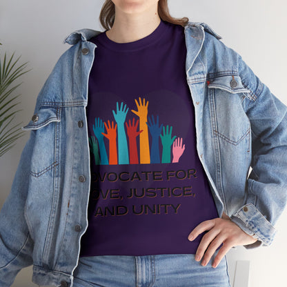 Unisex T-Shirt - Advocate for Love, Justice, and Unity