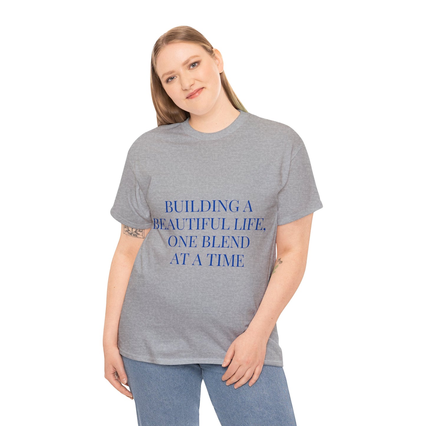 Unisex T-Shirt - Building a Beautiful Life, One Blend at a Time