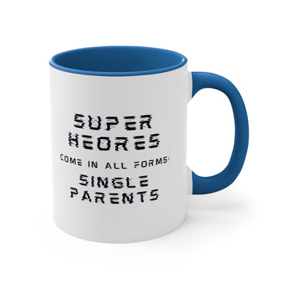 Accent Coffee Mug - Superheroes Come in All Forms: Single Parents