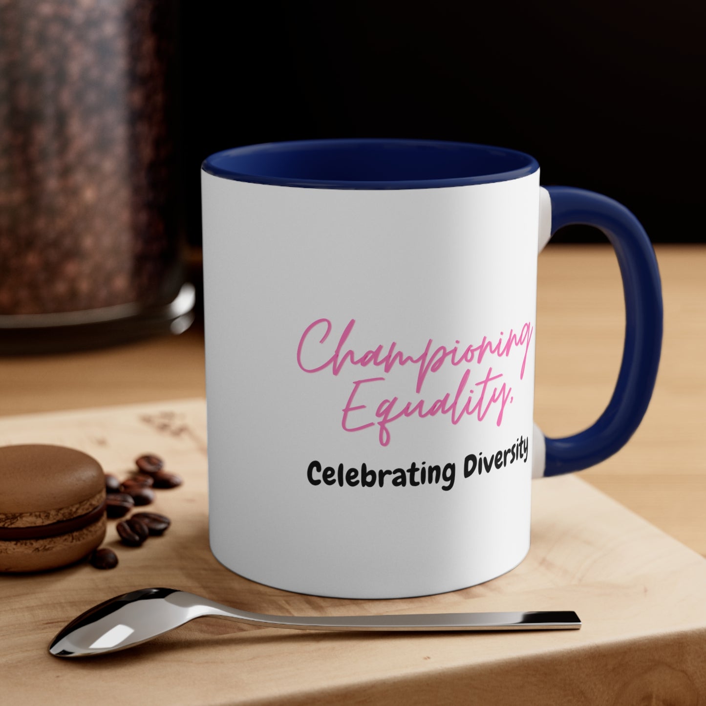 Accent Coffee Mug - Championing Equality, Celebrating Diversity