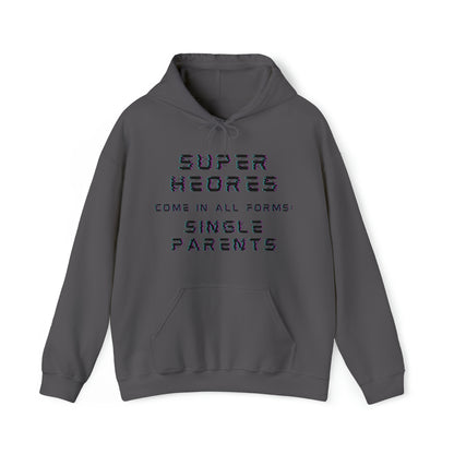 Unisex Hooded Sweatshirt - Superheroes Come in All Forms: Single Parents