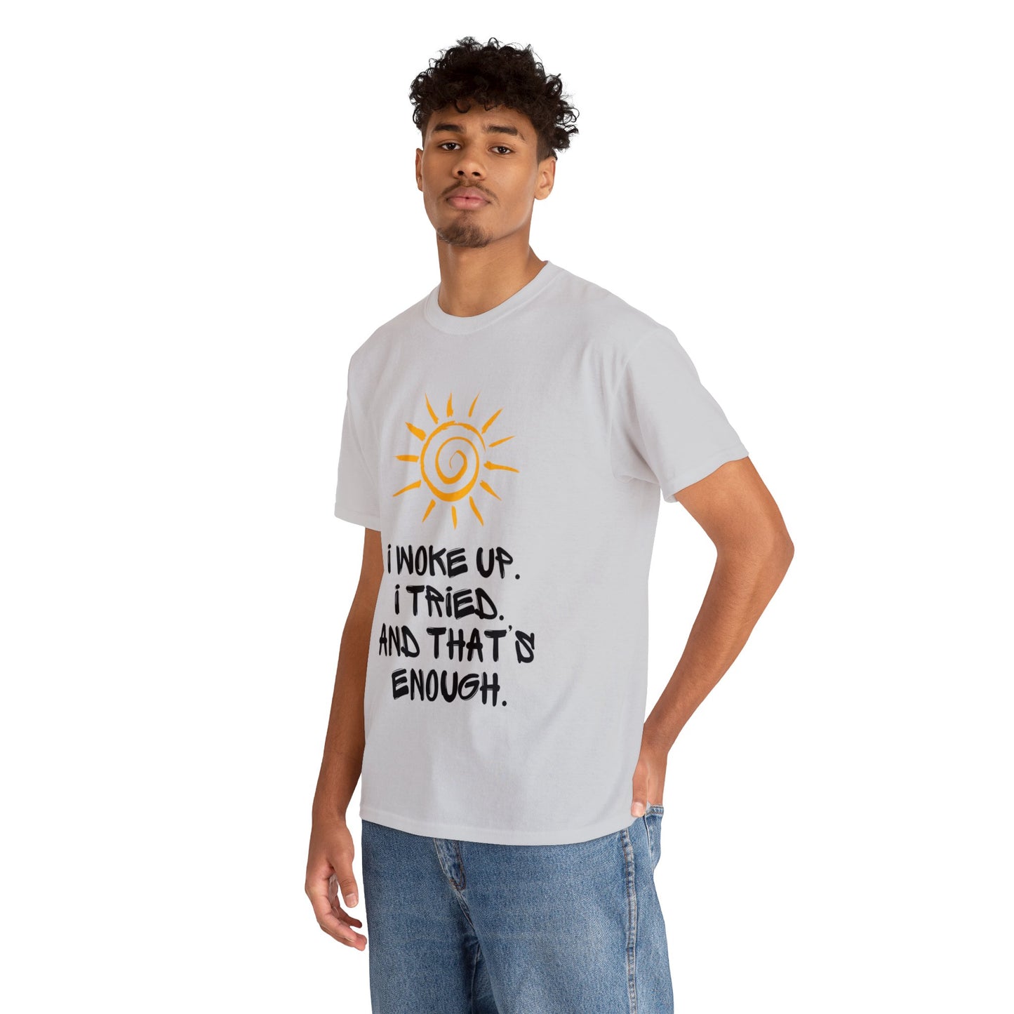 Unisex Heavy Cotton Tee - I woke up. I tried. And that’s enough