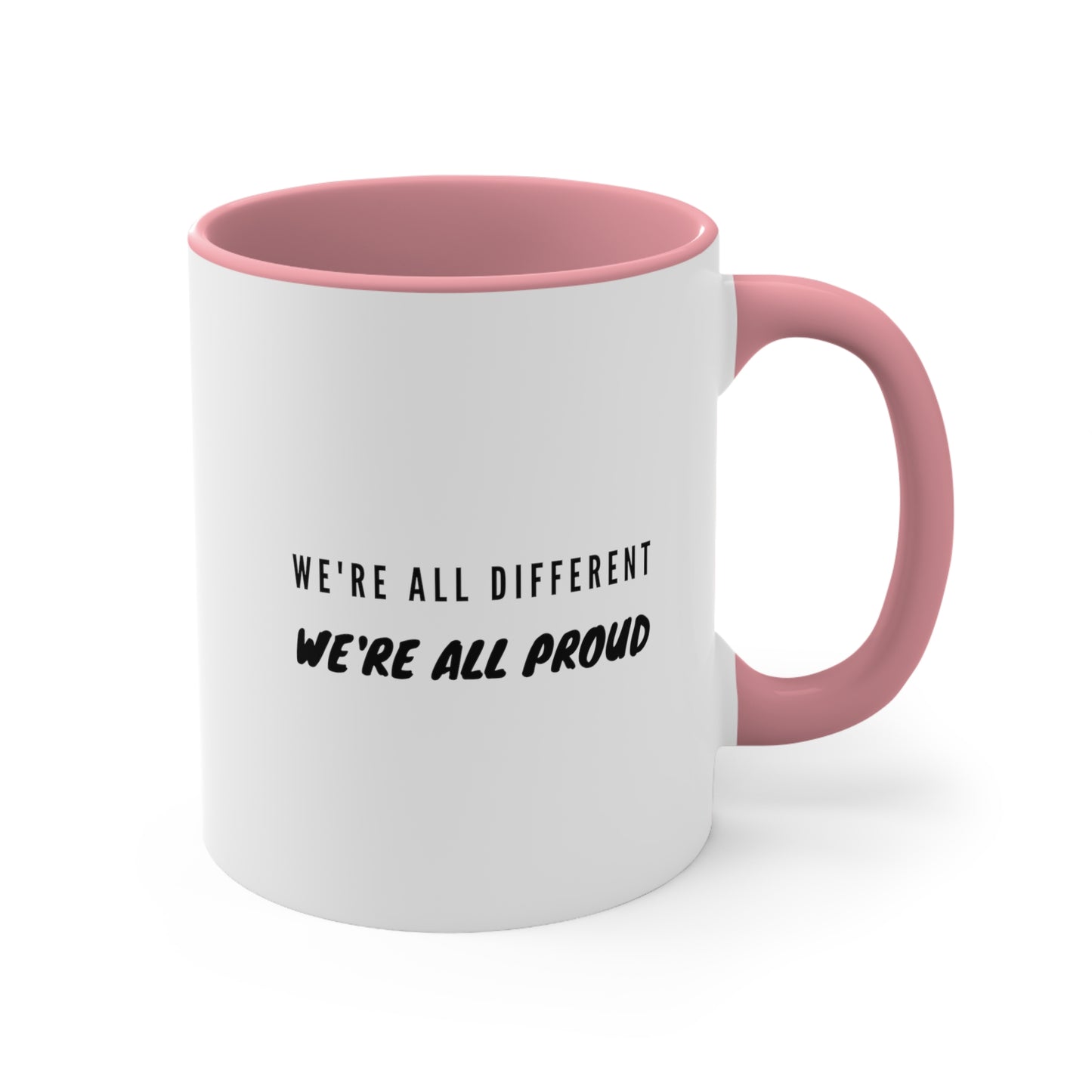 Accent Coffee Mug - We're All Different, We're All Proud