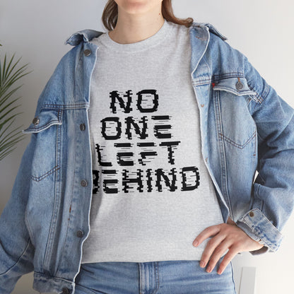 Unisex T-Shirt - No One Left Behind