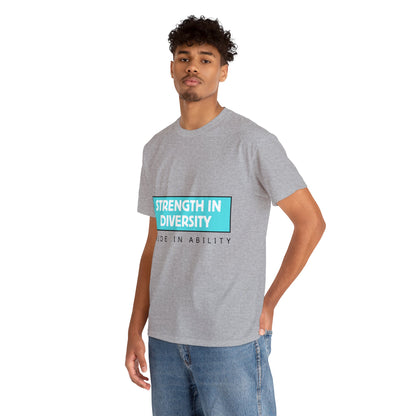 Unisex T-Shirt - Strength in Diversity, Pride in Ability