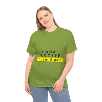 Unisex T-Shirt - Equal Access, Equal Rights