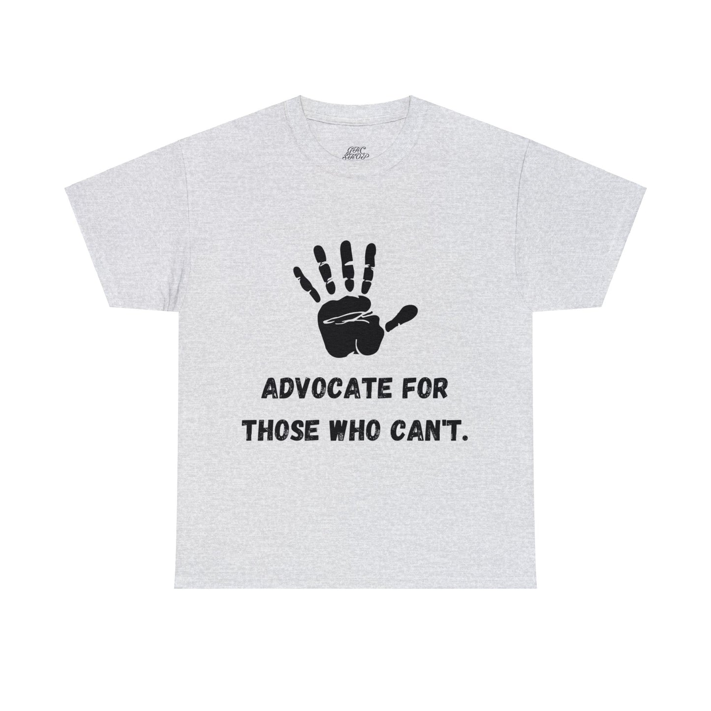 Unisex T-Shirt -  Advocate for Those Who Can't