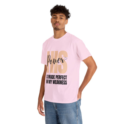 Unisex Heavy Cotton Tee - His power is made perfect in my weakness