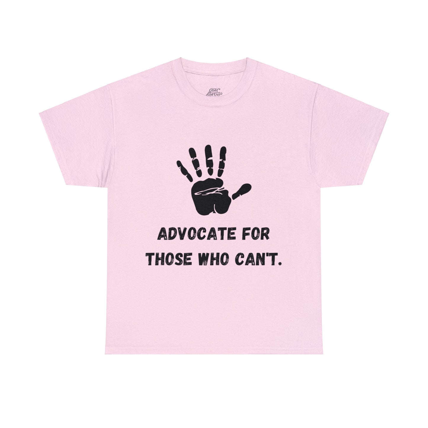 Unisex T-Shirt -  Advocate for Those Who Can't