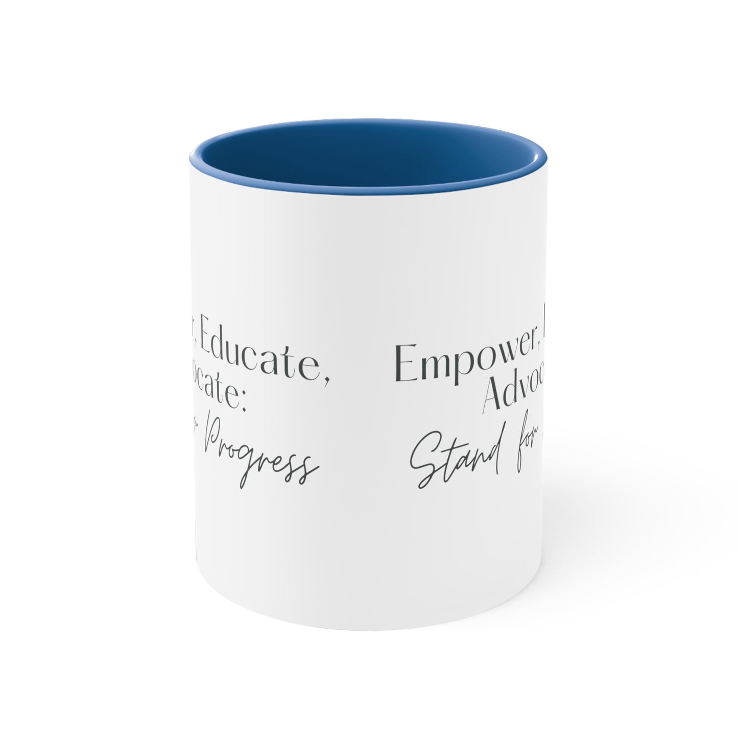 Accent Coffee Mug - Empower, Educate, Advocate: Stand for Progress