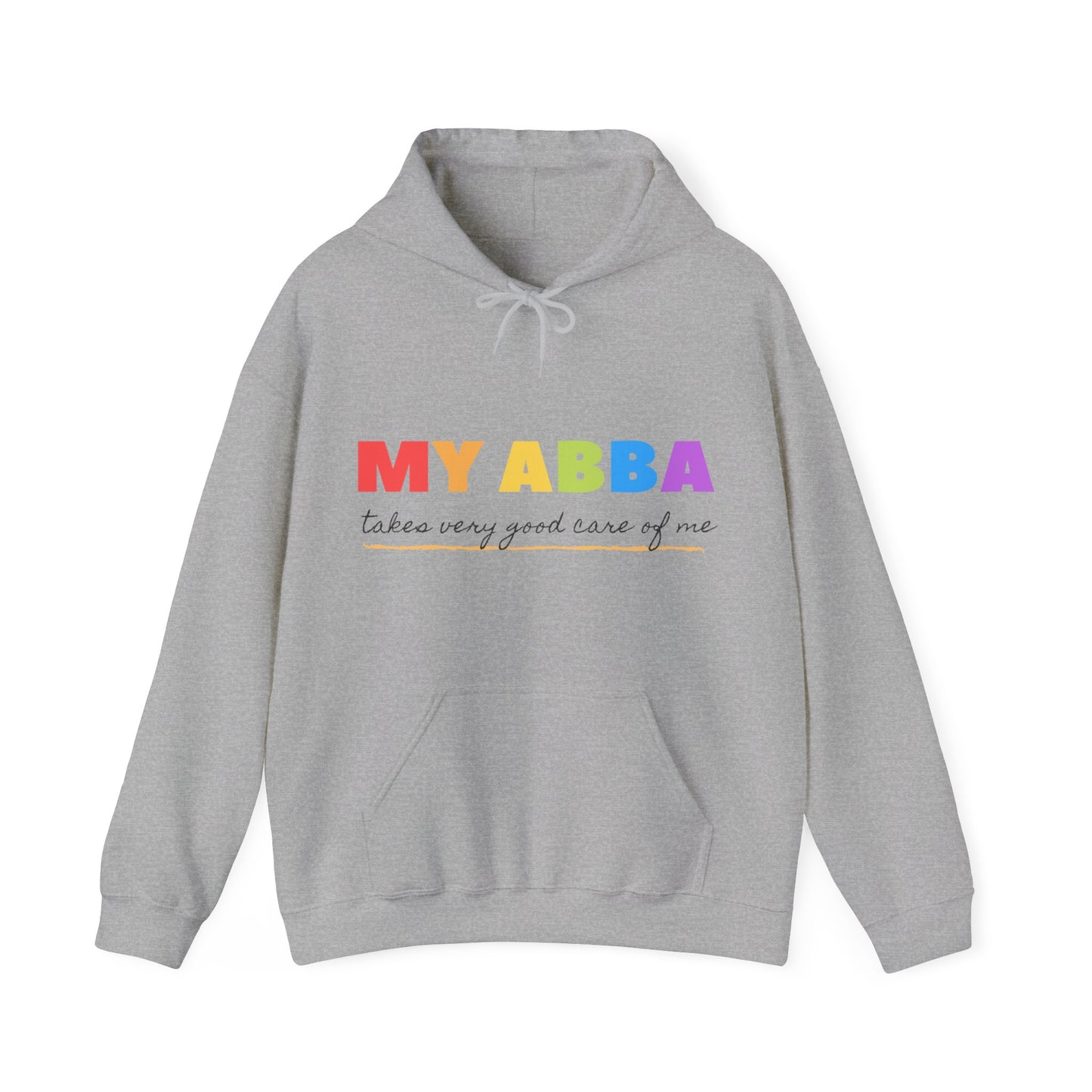 Unisex Hooded Sweatshirt - My Abba Father takes very good care of me