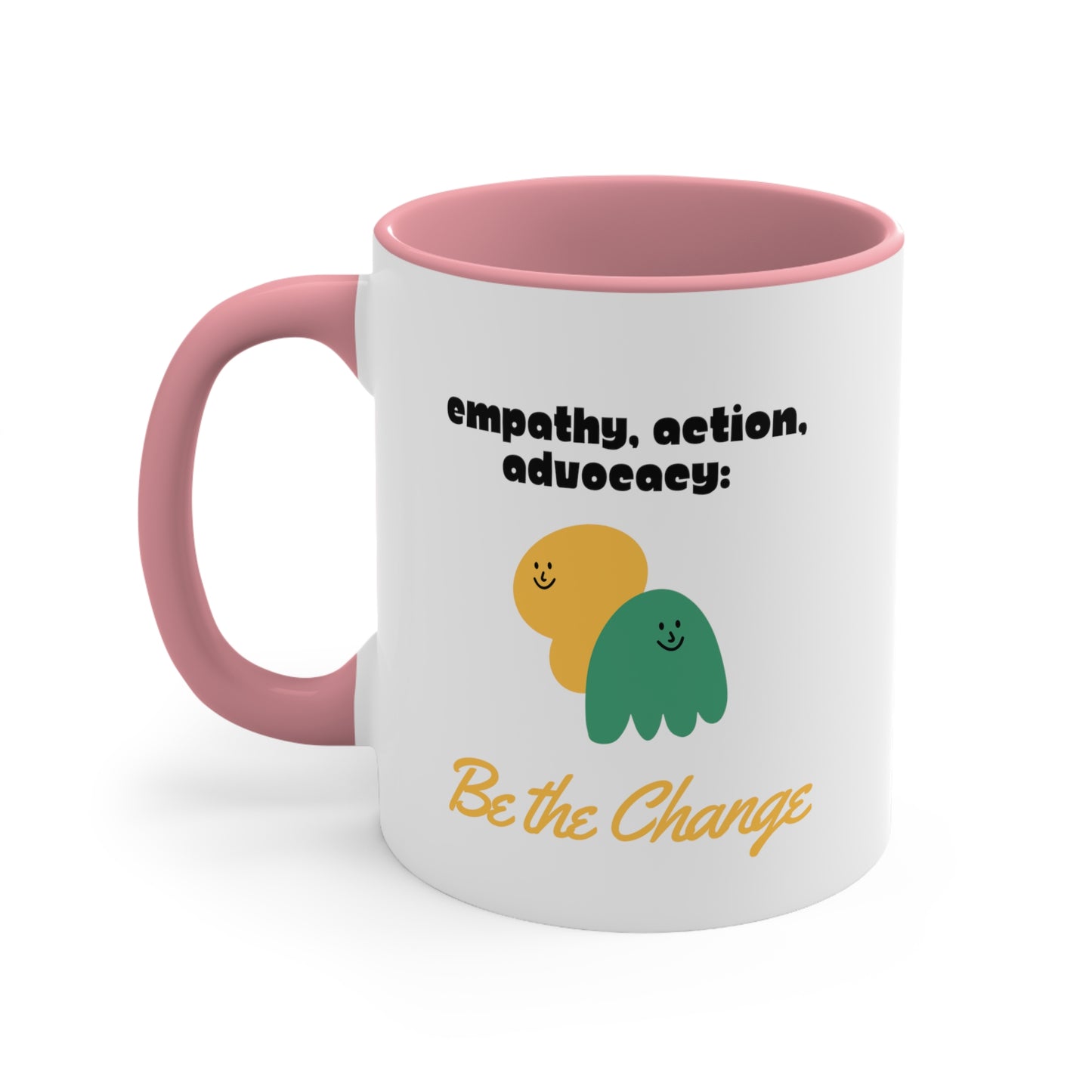 Accent Coffee Mug - Empathy, Action, Advocacy: Be the Change