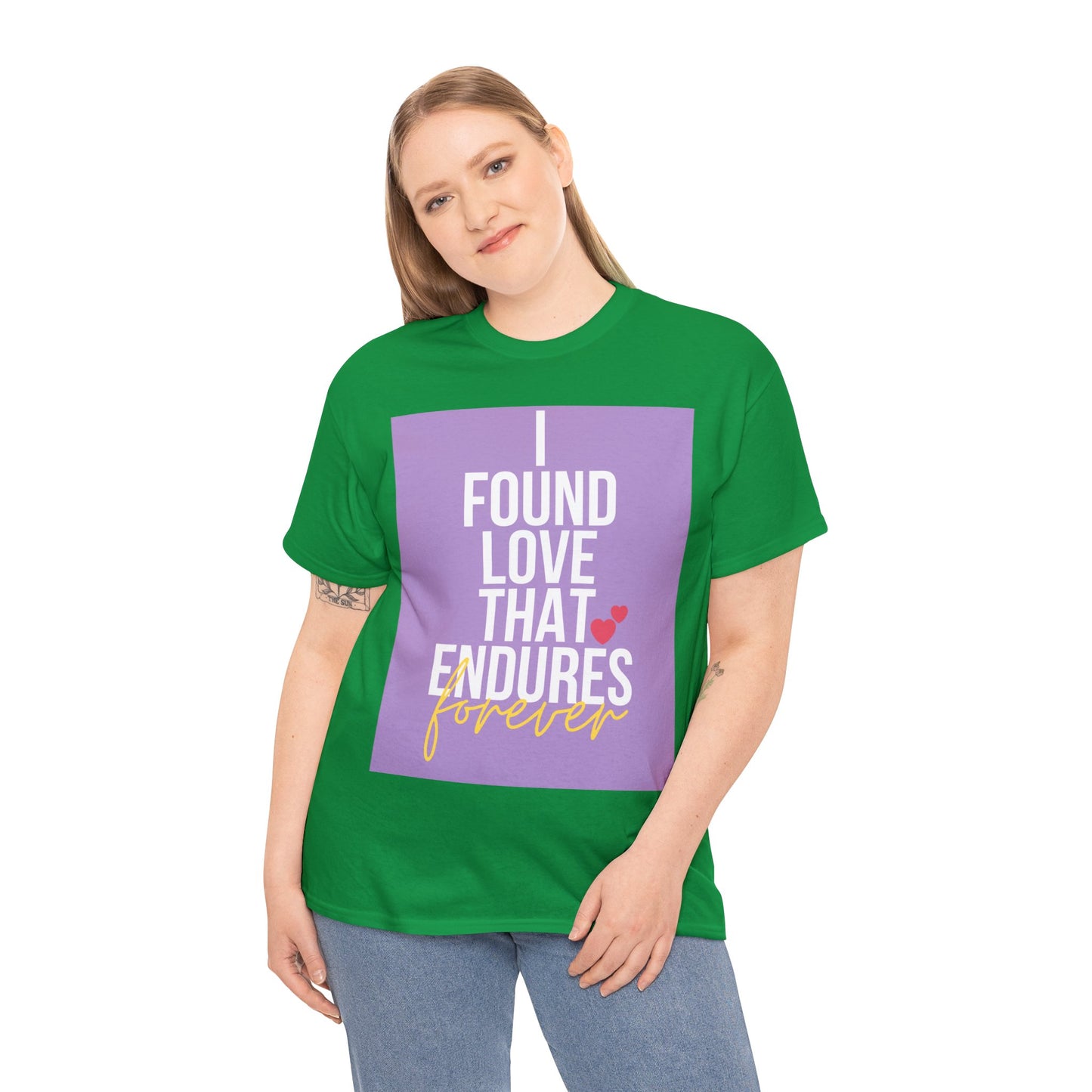 Unisex Heavy Cotton Tee -  I found love that endures forever