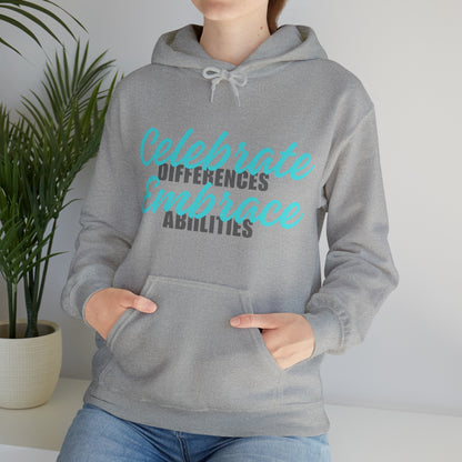 Unisex Hooded Sweatshirt - Celebrate Differences, Embrace Abilities