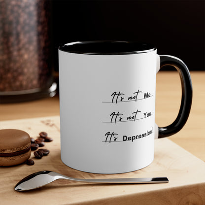 Accent Coffee Mug - It’s not me. It’s not you. It’s depression!