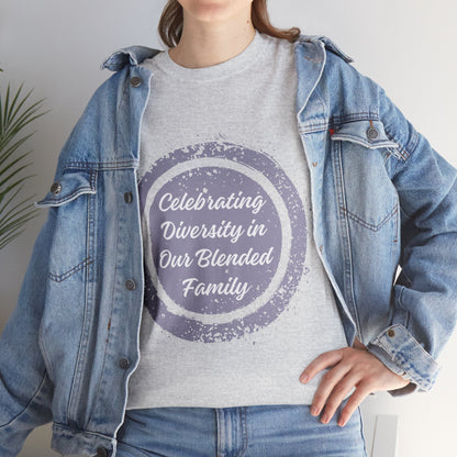 Unisex T-Shirt - Celebrating Diversity in Our Blended Family