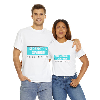 Unisex T-Shirt - Strength in Diversity, Pride in Ability