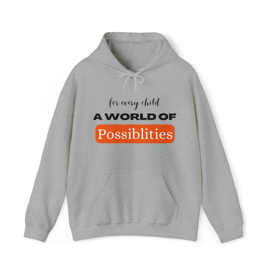 Unisex Hooded Sweatshirt - For Every Child, a World of Possibilities