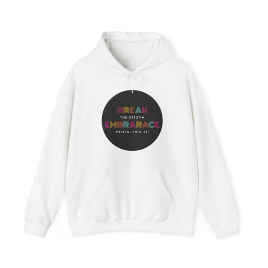 Unisex Hooded Sweatshirt - Break the Stigma, Embrace Mental Health