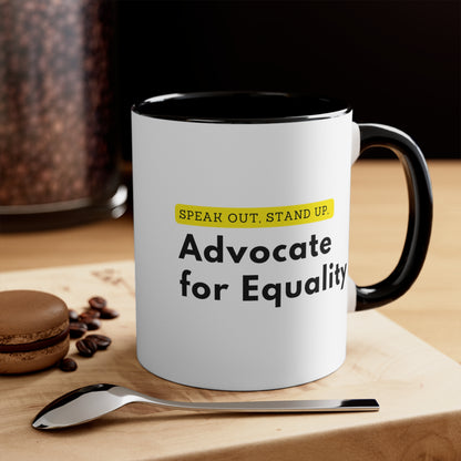 Accent Coffee Mug - Speak Out, Stand Up, Advocate for Equality