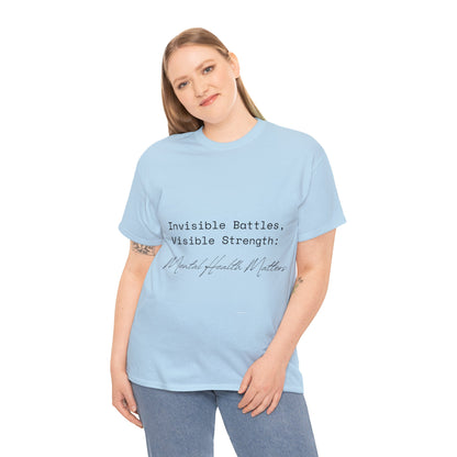 Unisex Heavy Cotton Tee - Invisible Battles, Visible Strength: Mental Health Matters