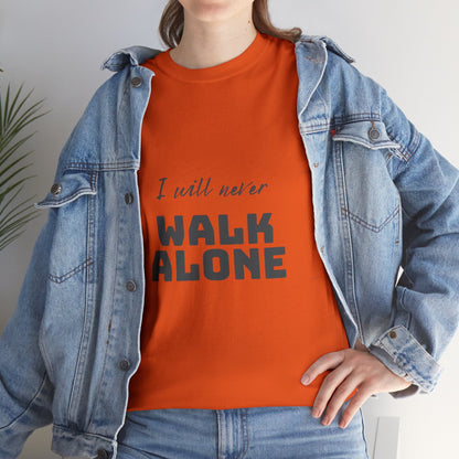 Unisex Heavy Cotton Tee - I will never walk alone