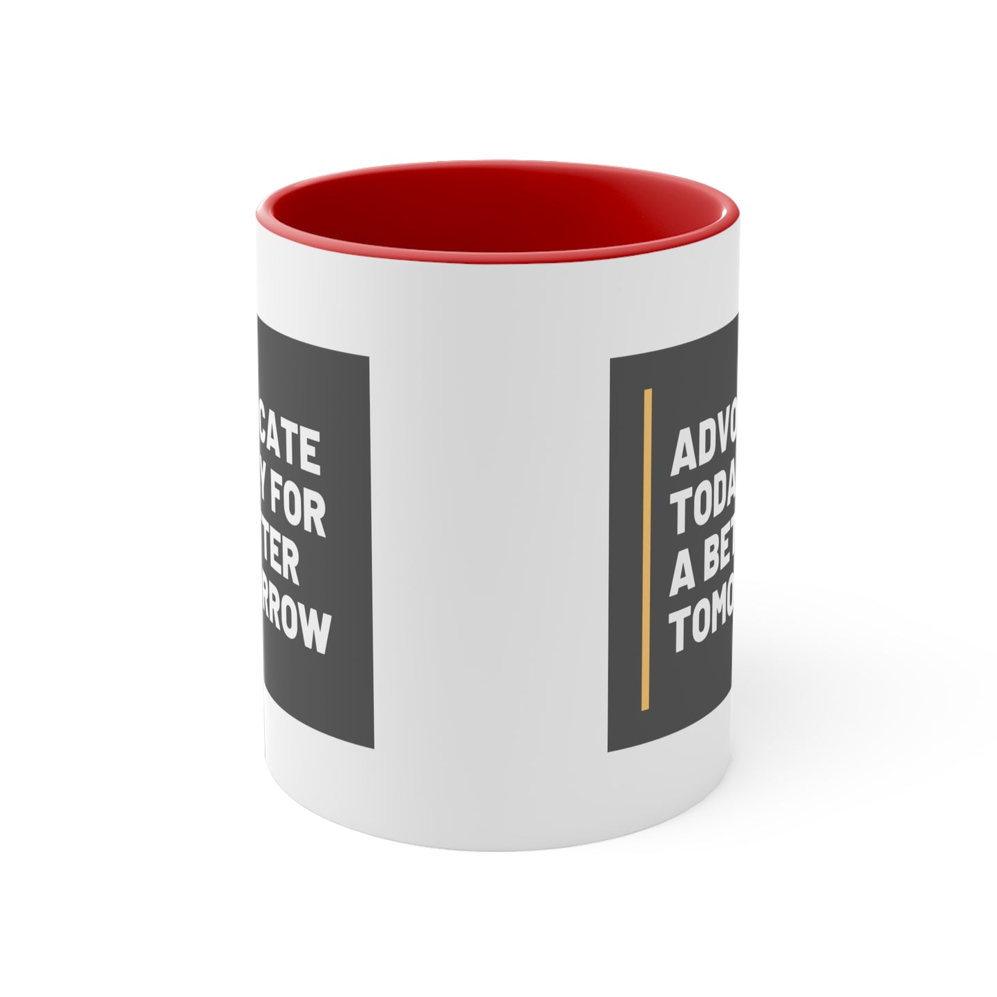 Accent Coffee Mug - Advocate Today for a Better Tomorrow