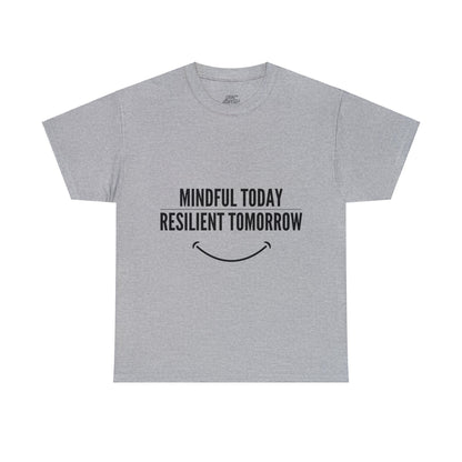 Unisex Heavy Cotton Tee - Mindful Today, Resilient Tomorrow