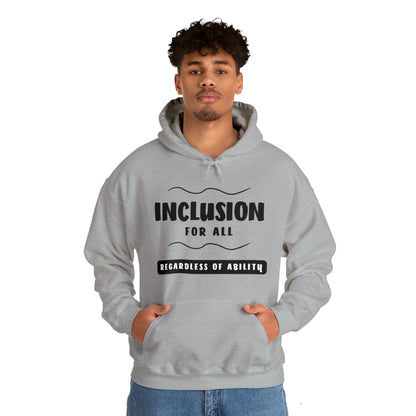 Unisex Hooded Sweatshirt -  Inclusion for All, Regardless of Ability