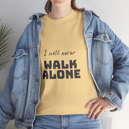 Unisex Heavy Cotton Tee - I will never walk alone