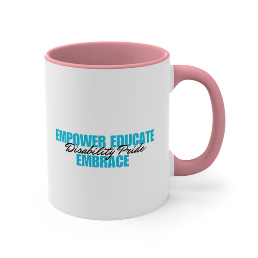 Accent Coffee Mug - Empower, Educate, Embrace Disability Pride