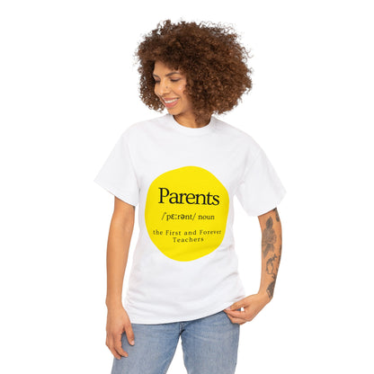 Unisex T-Shirt - Parents, the First and Forever Teachers