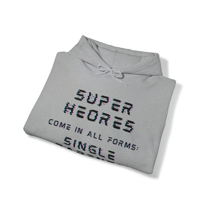 Unisex Hooded Sweatshirt - Superheroes Come in All Forms: Single Parents