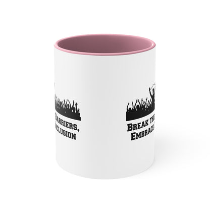 Accent Coffee Mug - Break the Barriers, Embrace Inclusion