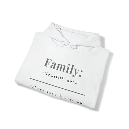 Unisex Hooded Sweatshirt - Family: Where Love Knows No Boundaries