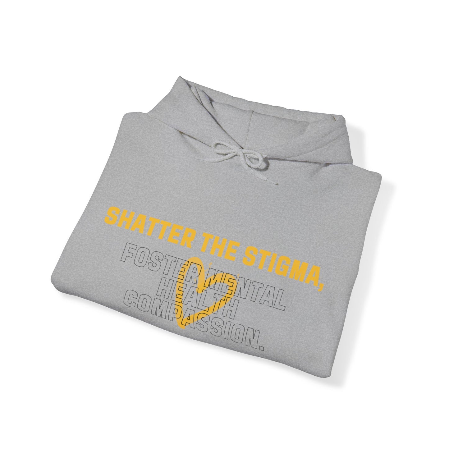 Unisex Hooded Sweatshirt - Shatter the Stigma, Foster Mental Health Compassion