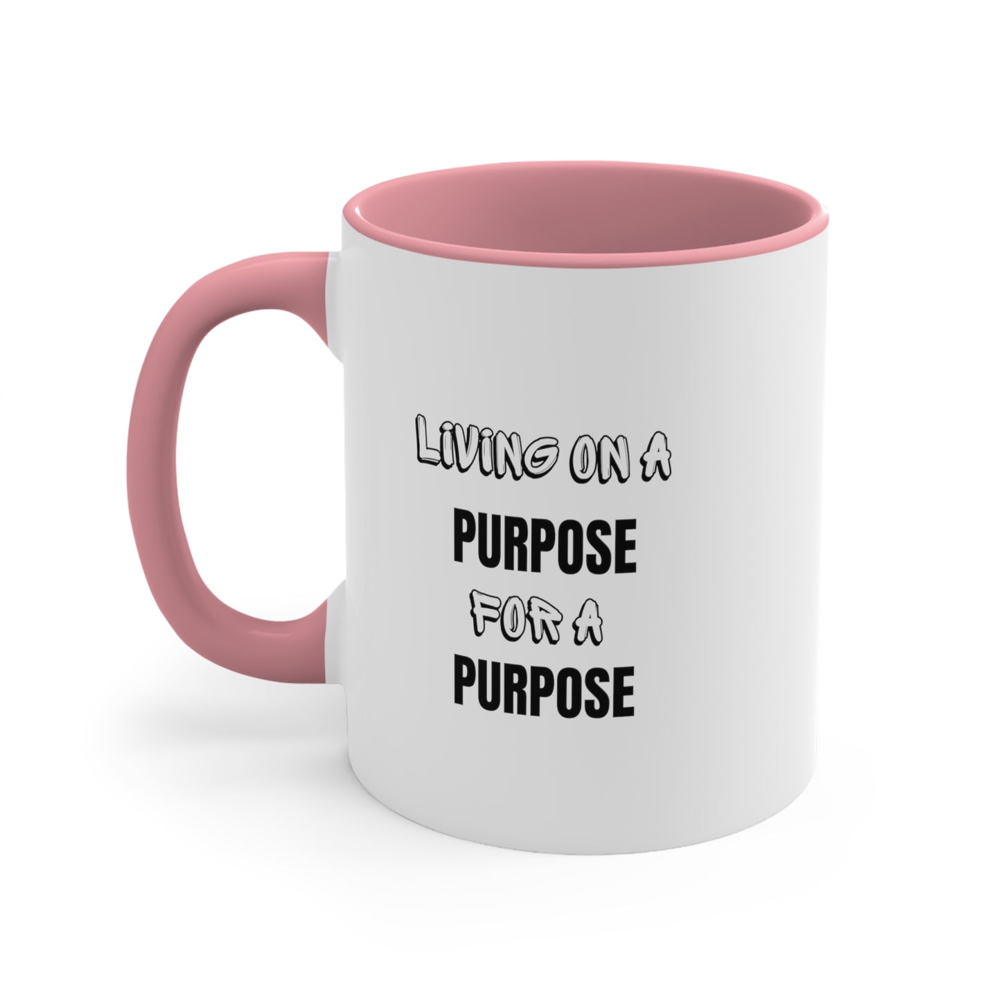 Accent Coffee Mug- Living on purpose for a purpose