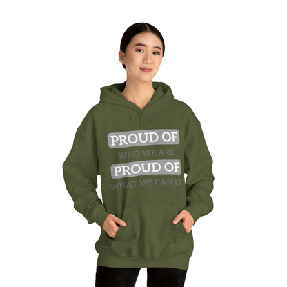 Unisex Hooded Sweatshirt - Proud of Who We Are, Proud of What We Can Do