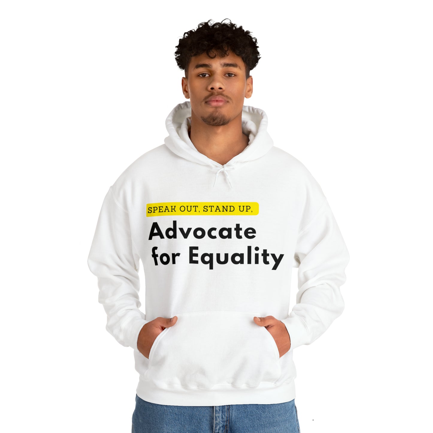 Unisex Hooded Sweatshirt - Speak Out, Stand Up, Advocate for Equality