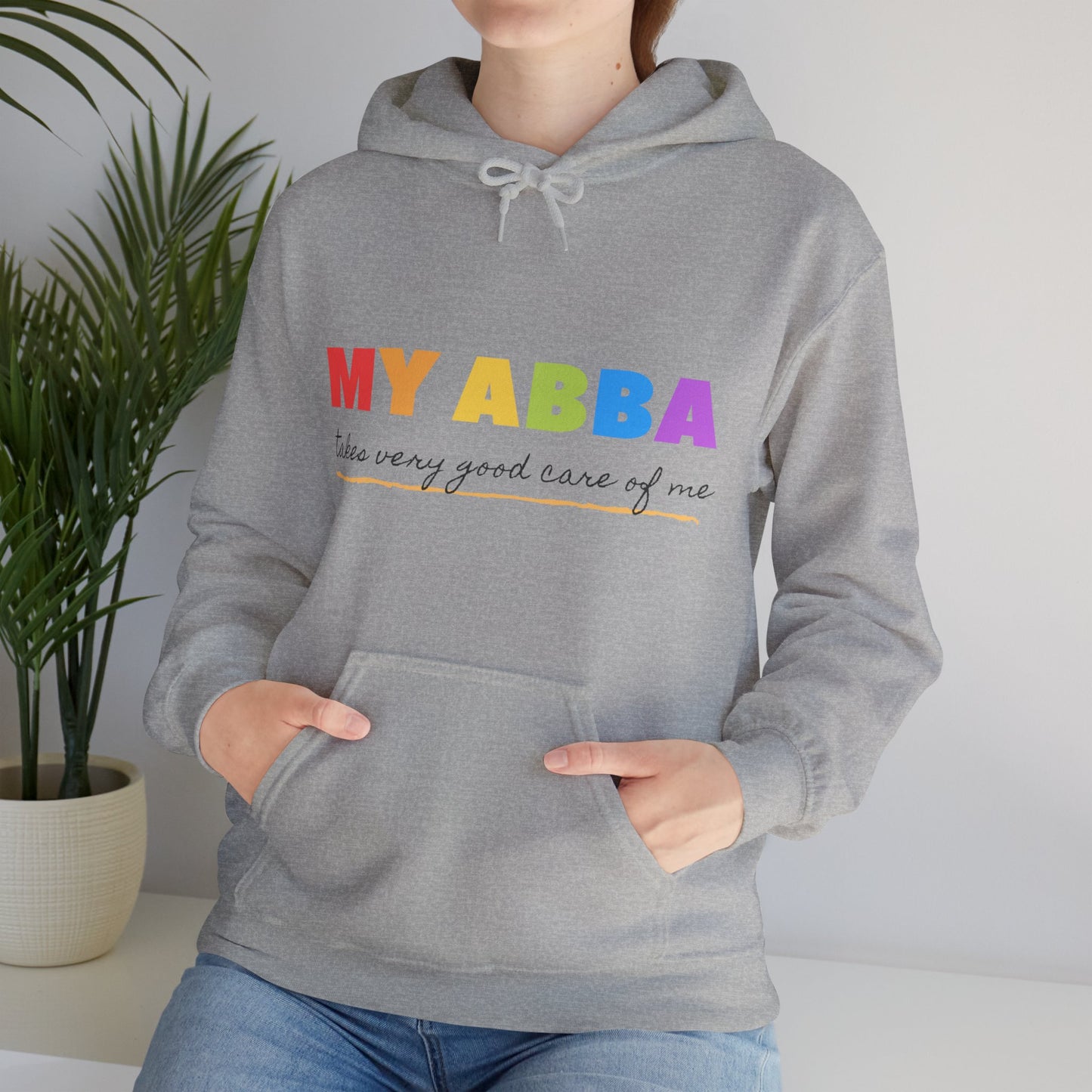 Unisex Hooded Sweatshirt - My Abba Father takes very good care of me