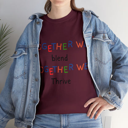 Unisex T-Shirt - Together We Blend, Together We Thrive