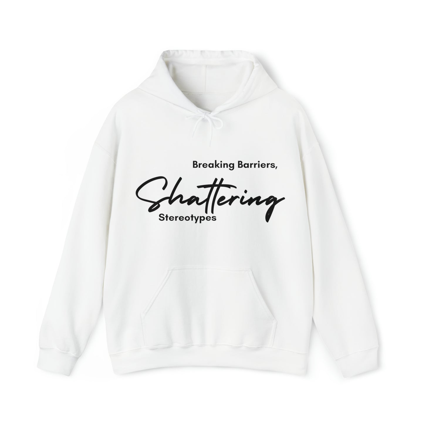 Unisex Hooded Sweatshirt - Breaking Barriers, Shattering Stereotypes