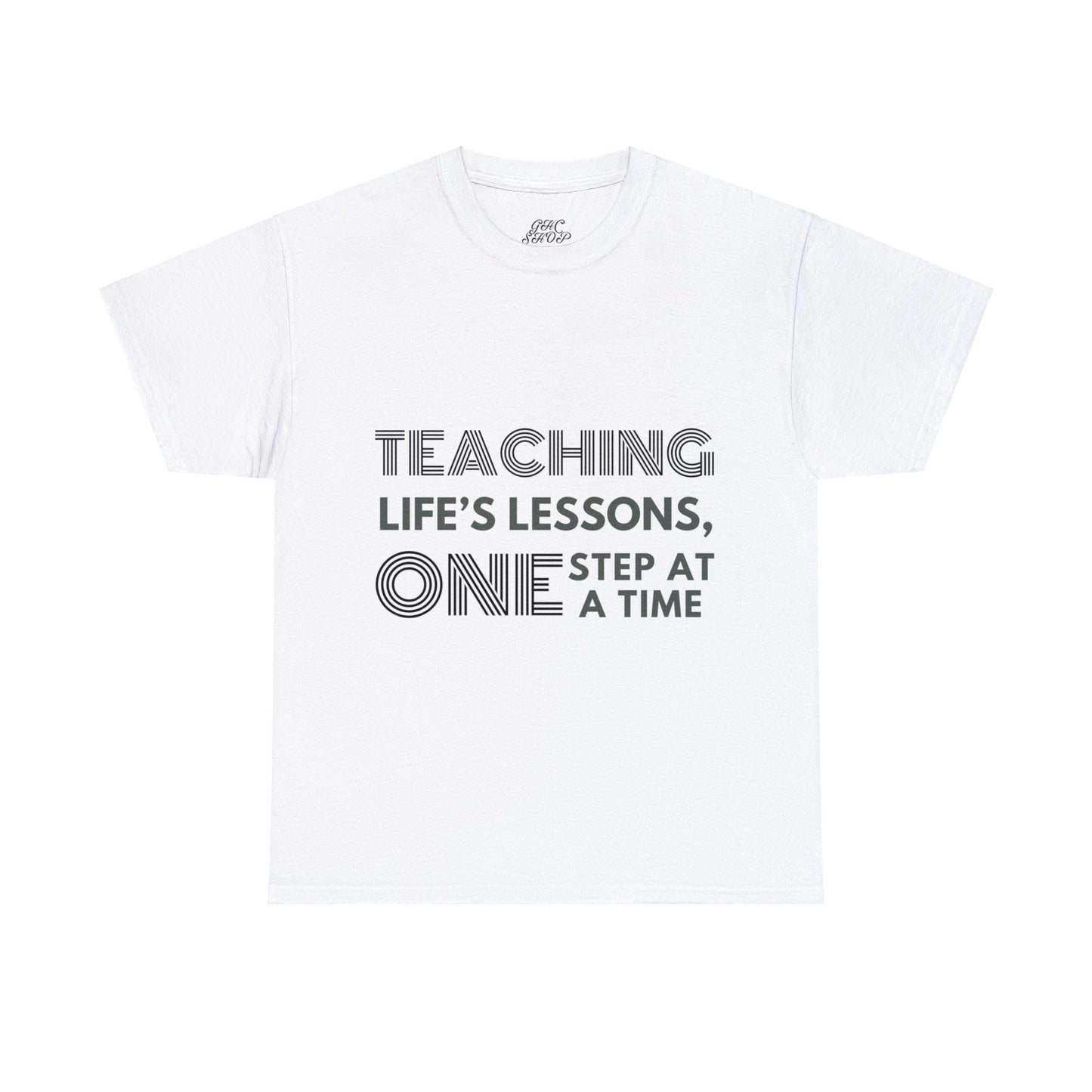 Unisex T-Shirt - Teaching Life's Lessons, One Step at a Time