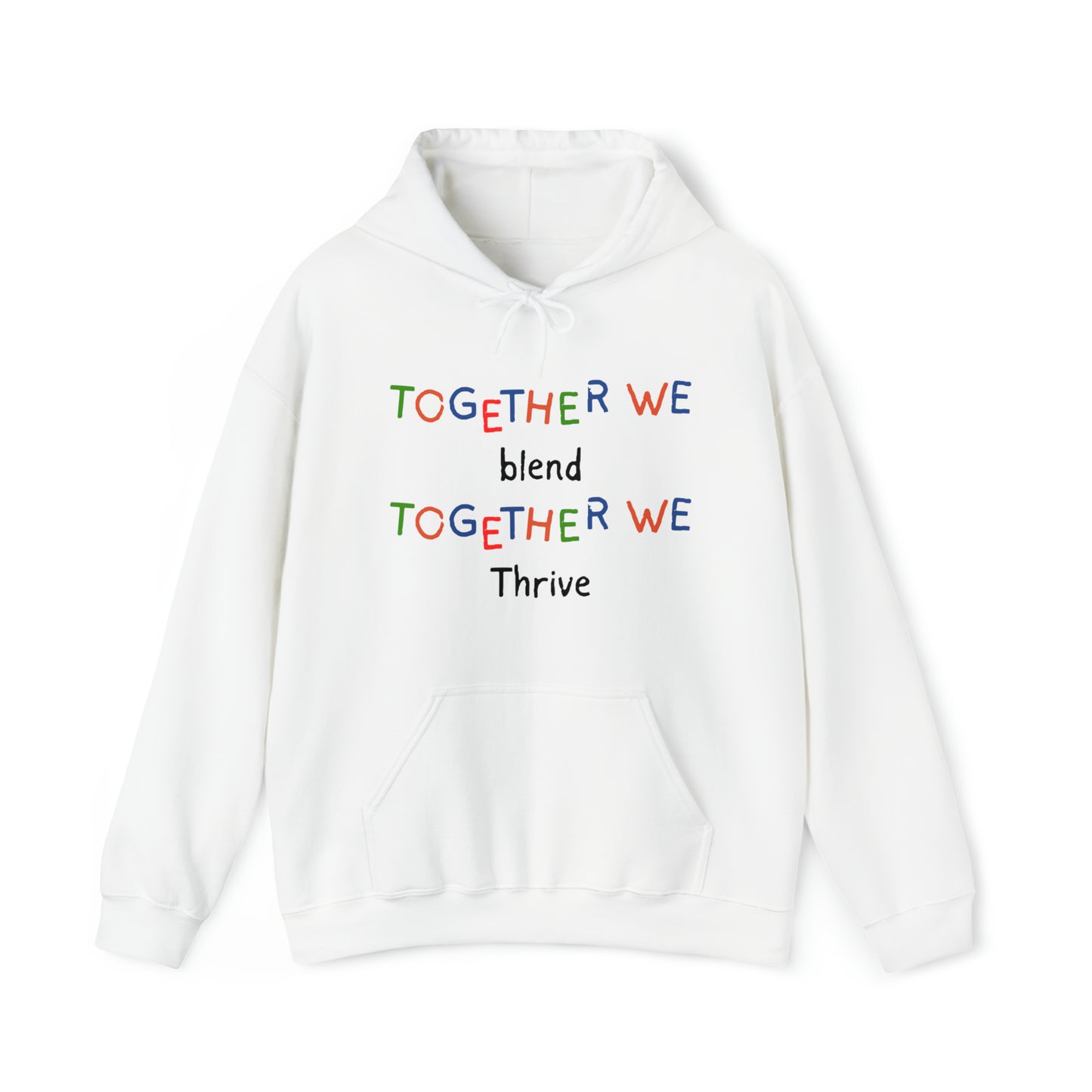 Unisex Hooded Sweatshirt - Together We Blend, Together We Thrive